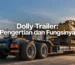 apa itu dolly trailer